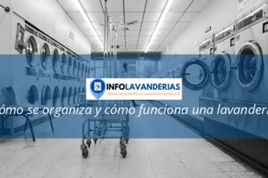 ¿Cómo se organiza y cómo funciona una lavandería?